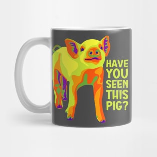 Have You Seen This Pig? Mug